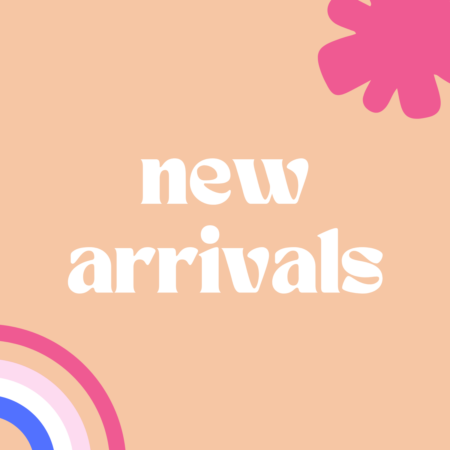 New Arrivals